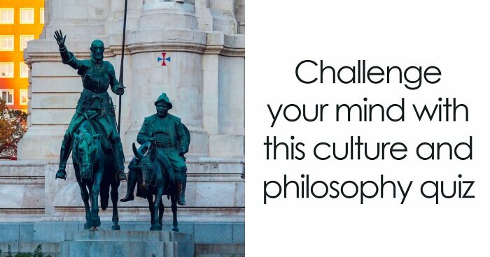 “Are You A Great Thinker?”: Pass This 24-Question Culture & Philosophy Quiz To Prove It
