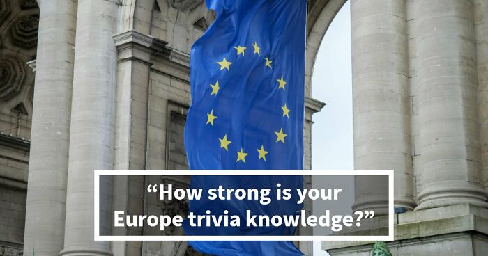 “Would You Win A European Pub Quiz?”: Test Yourself With These 27 Questions