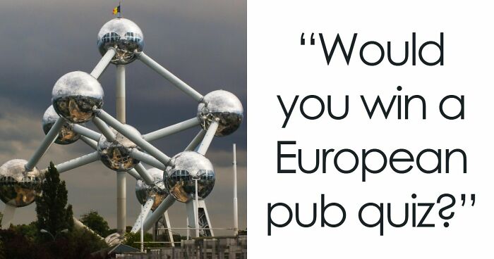 “Would You Win A European Pub Quiz?”: Test Yourself With These 27 Questions