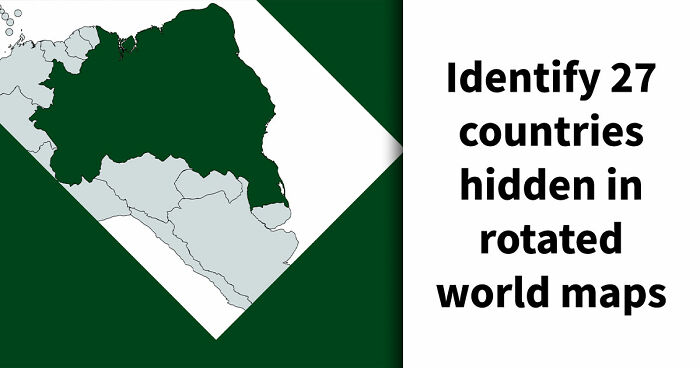 “Is It Peru Or Brazil?”: Prove Your Geography Skills With These 27 Rotated World Maps