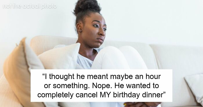 Woman Dumps BF Because Of His Infuriating Reason To Cancel Her Birthday Dinner