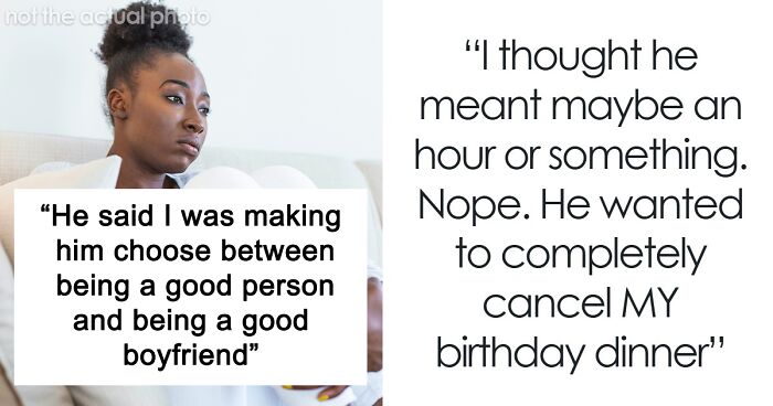 Woman Dumps BF Because Of His Infuriating Reason To Cancel Her Birthday Dinner