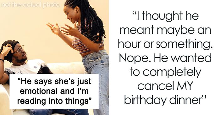 Woman Dumps BF Because Of His Infuriating Reason To Cancel Her Birthday Dinner