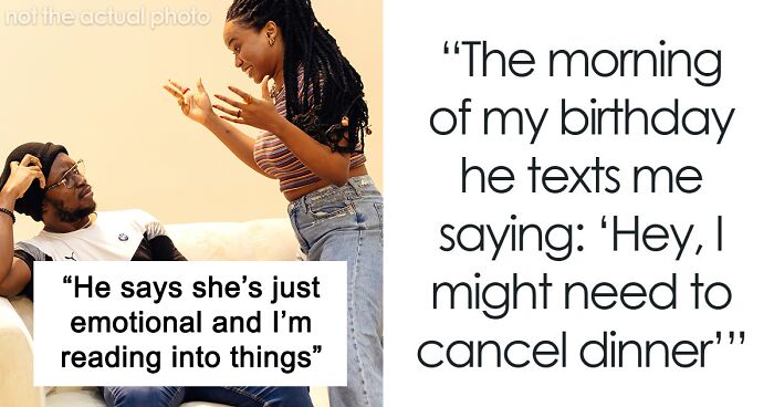 Woman Dumps BF Because Of His Infuriating Reason To Cancel Her Birthday Dinner