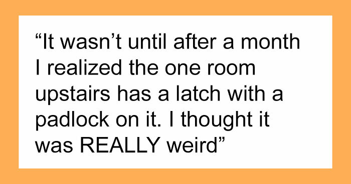 Man Reveals The Disturbing Reason His Girlfriend Keeps A Locked Padlock On Her Spare Bedroom