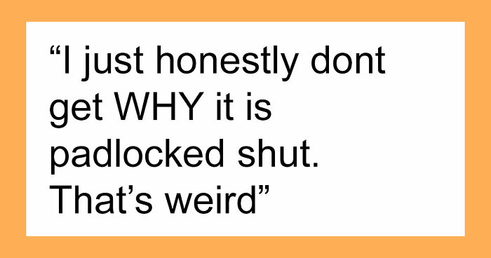Man Reveals The Disturbing Reason His Girlfriend Keeps A Locked Padlock On Her Spare Bedroom