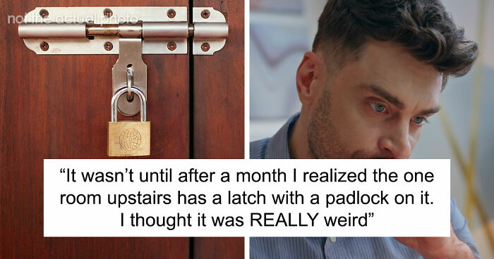 Man Reveals The Disturbing Reason His Girlfriend Keeps A Locked Padlock On Her Spare Bedroom