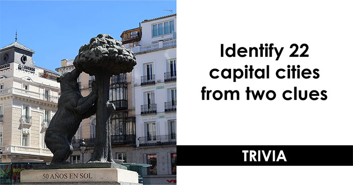 “How Strong Is Your Geography?”: Guess 22 Capital Cities From Two Clues & Find Out
