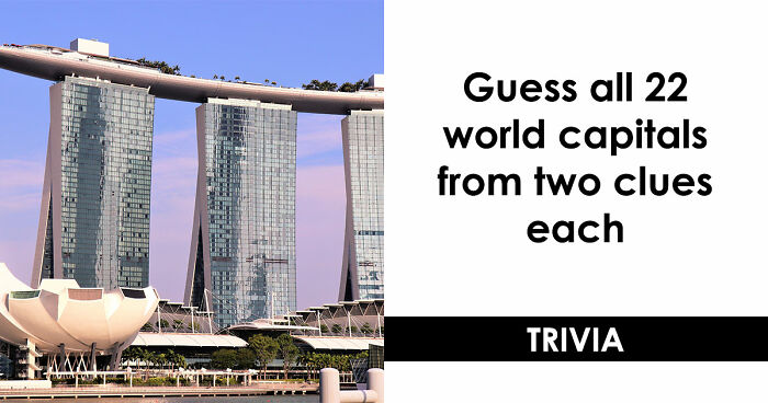 “How Strong Is Your Geography?”: Guess 22 Capital Cities From Two Clues & Find Out
