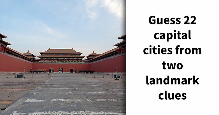 “How Strong Is Your Geography?”: Guess 22 Capital Cities From Two Clues & Find Out