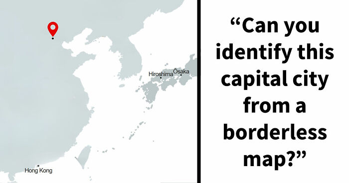 “Is Your Geography IQ Above Average?”: Name 18 World Capitals From Their Borderless Maps