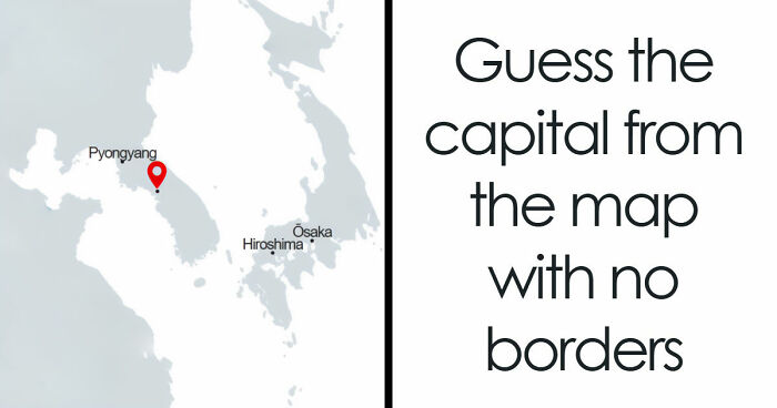 “Is Your Geography IQ Above Average?”: Name 18 World Capitals From Their Borderless Maps
