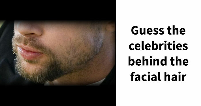 Test Your Facial Recognition Skills & Identify 21 Celebrities Just From Their Beards