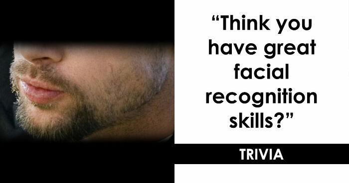 Test Your Facial Recognition Skills & Identify 21 Celebrities Just From Their Beards