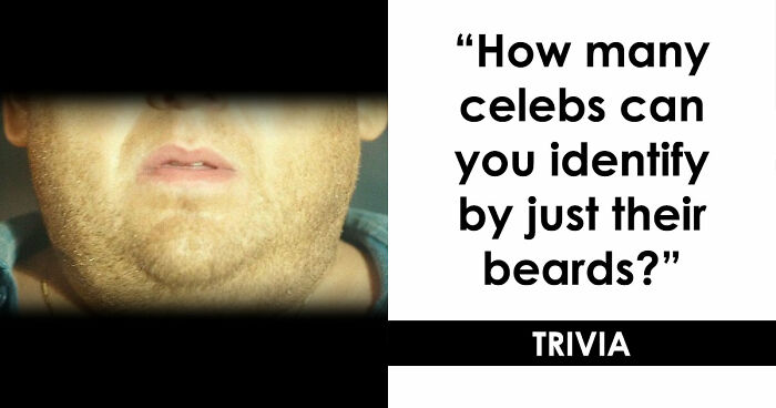 Test Your Facial Recognition Skills & Identify 21 Celebrities Just From Their Beards