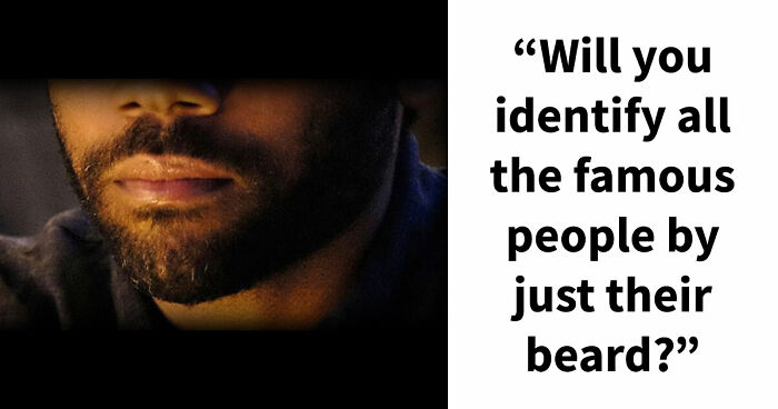 Test Your Facial Recognition Skills & Identify 21 Celebrities Just From Their Beards