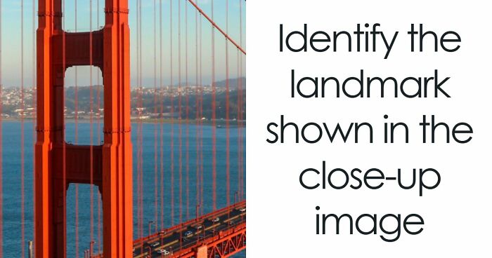 “Geography Experts, This One’s For You”: Name 20 Landmarks From Their Zoomed-In Images