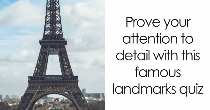 “Geography Experts, This One’s For You”: Name 20 Landmarks From Their Zoomed-In Images