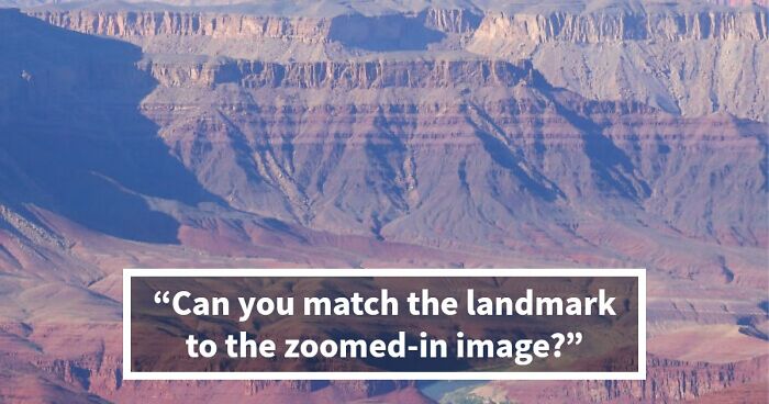 “Geography Experts, This One’s For You”: Name 20 Landmarks From Their Zoomed-In Images