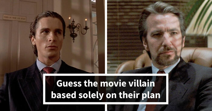 Only Real Cinephiles Will Identify These 25 Movie Villains From Their Evil Plan Alone