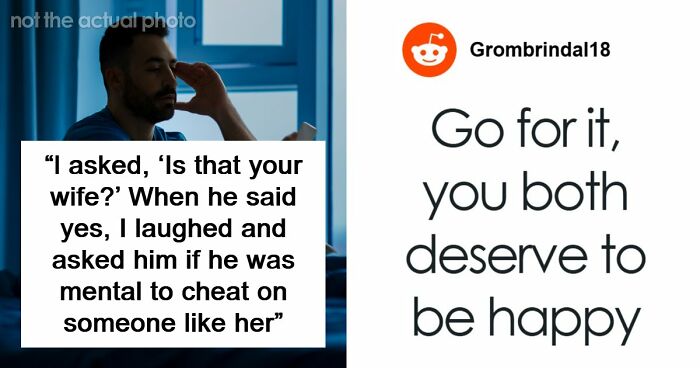 Guy Tells Wife’s Affair Partner He’s A Complete Idiot, But Not For The Reason Everyone Expected