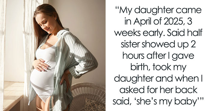 Half-Sister Claims Newborn Baby As Her Own, Actual Mom Responds By Cutting Contact