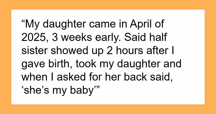 Half-Sister Claims Newborn Baby As Her Own, Actual Mom Responds By Cutting Contact