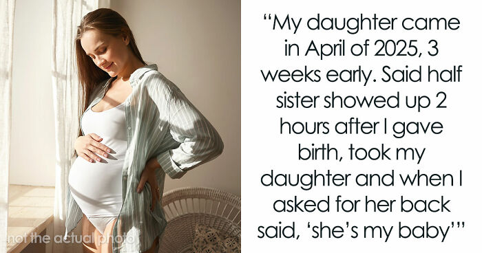 Half-Sister Claims Newborn Baby As Her Own, Actual Mom Responds By Cutting Contact