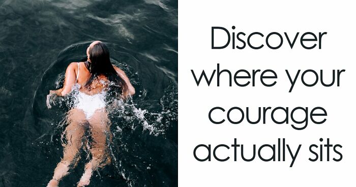 “How Brave Are You Really?”: 27 Questions To Reveal Your True Courage Level