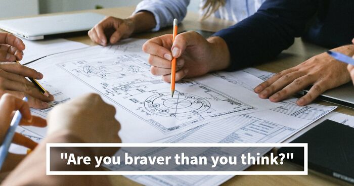 “How Brave Are You Really?”: 27 Questions To Reveal Your True Courage Level