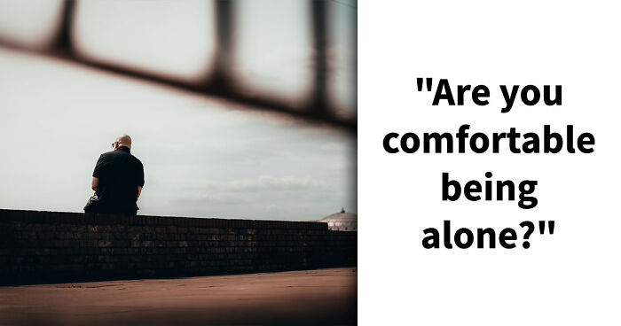 “Are You Actually Comfortable Being Alone?”: Take This 27-Question Quiz To Find Out