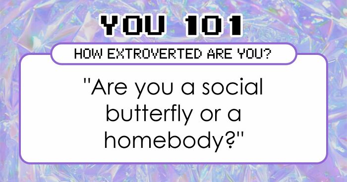 “Where Do You Actually Land On The Extroversion Scale?”: These 27 Questions Have The Answer