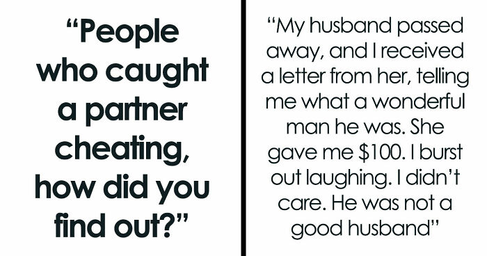 “Mistress Sent Me A Music Video”: 56 Wild Stories Of People Getting Busted For Their Infidelity