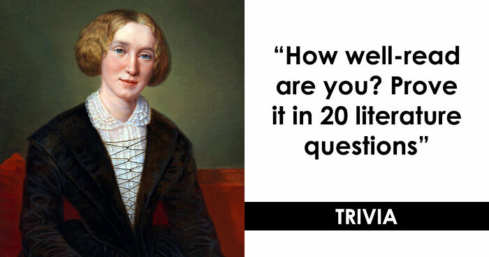 “How Well-Read Are You?”: Prove Yourself By Acing This 20-Question Literature Quiz
