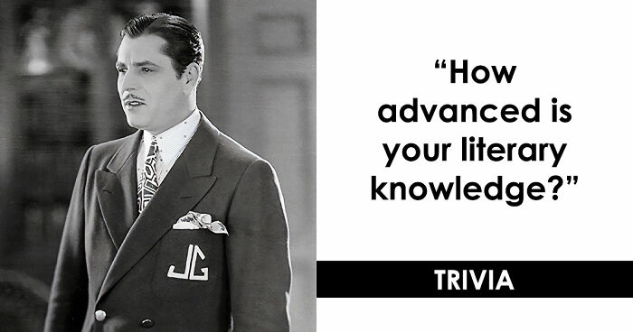 “How Well-Read Are You?”: Prove Yourself By Acing This 20-Question Literature Quiz