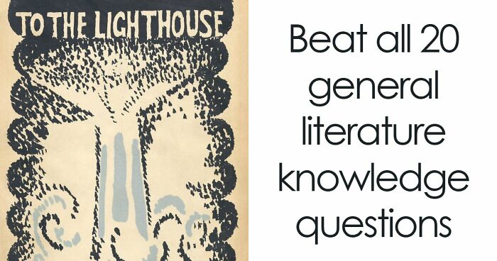 “How Well-Read Are You?”: Prove Yourself By Acing This 20-Question Literature Quiz