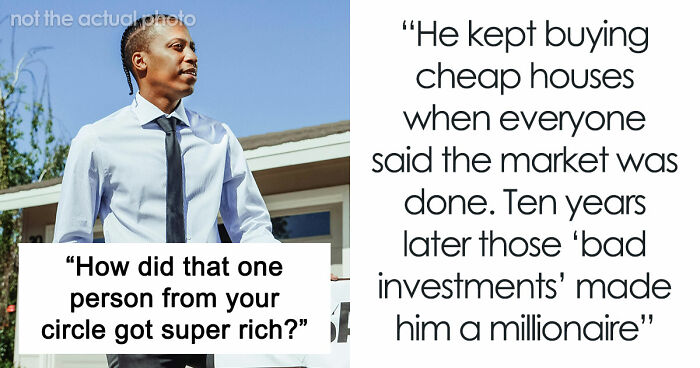 79 Stories Of How People Got Rich In Ways That Seemed Impossible Until They Worked