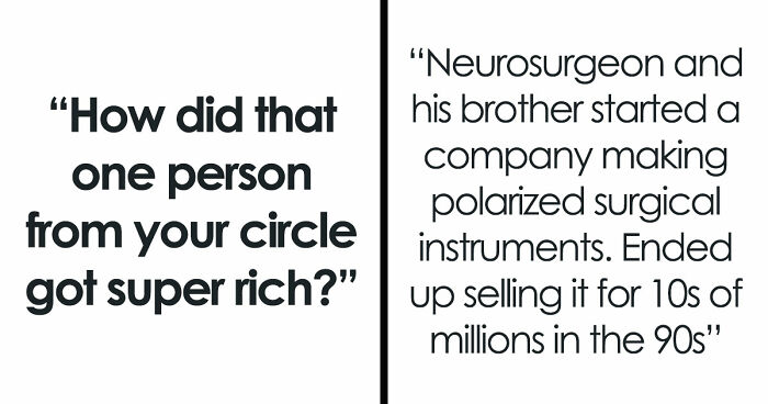 79 Stories Of How People Got Rich In Ways That Seemed Impossible Until They Worked