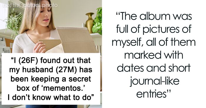 People Are Worried For This Woman Who Finds Husband’s Memory Box And It Reveals His Stalkerish Tendencies