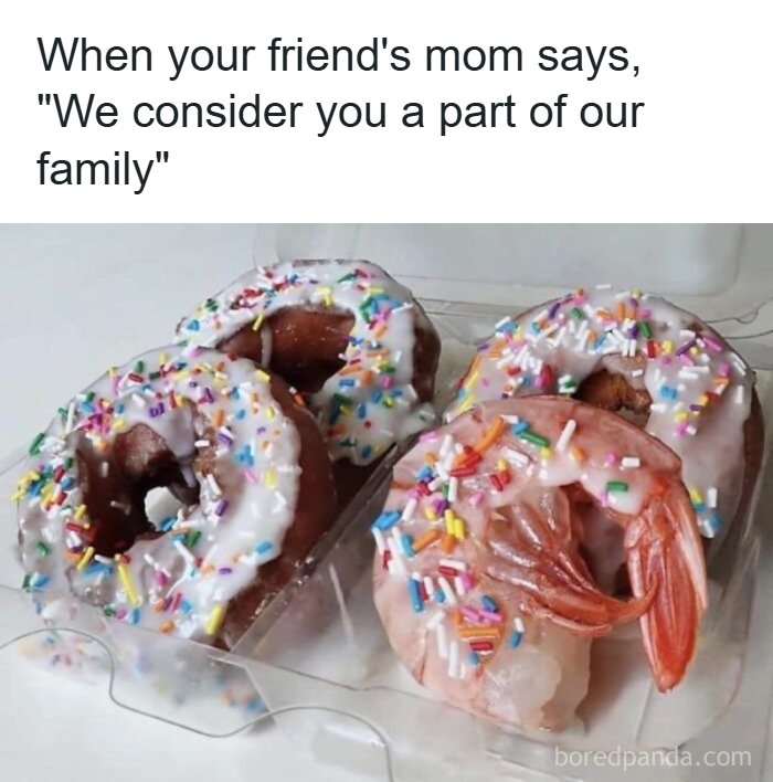Funny meme about feeling accepted like part of a family with sprinkled donuts and shrimp