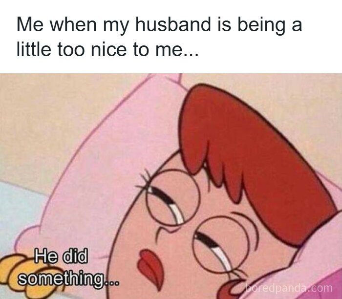 Cartoon meme about wife suspicious when husband is unusually nice