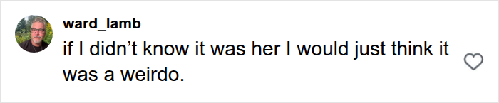 A social media comment on Madonna's wardrobe malfunction at Paris Fashion Week, stating, If I didn't know it was her I would just think it was a weirdo.