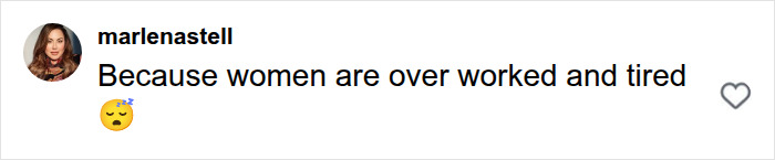 A psychologist asked dads about wives after having kids. A comment stating women are overworked and tired.