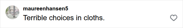 An Instagram comment saying Terrible choices in cloths about Madonna's wardrobe malfunction during Paris Fashion Week.