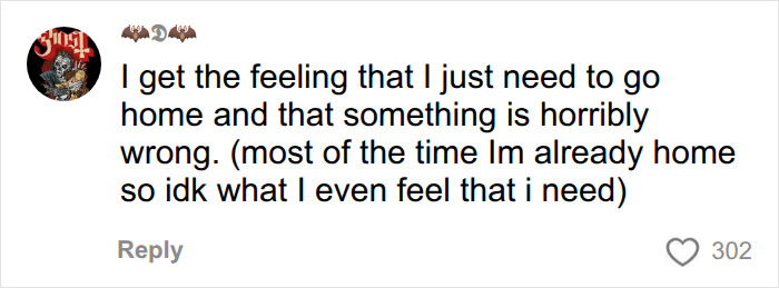 A comment describing the viral sadness trigger syndrome, feeling something is horribly wrong.