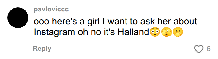 A social media comment expressing surprise upon realizing a person thought to be a girl is actually Norwegian soccer star Haaland, referring to his hair. A social media comment expressing surprise upon realizing a person thought to be a girl is actually Norwegian soccer star Haaland, referring to his hair.