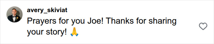 A social media comment sending prayers to Joe Manganiello and thanking him for sharing his illness story.