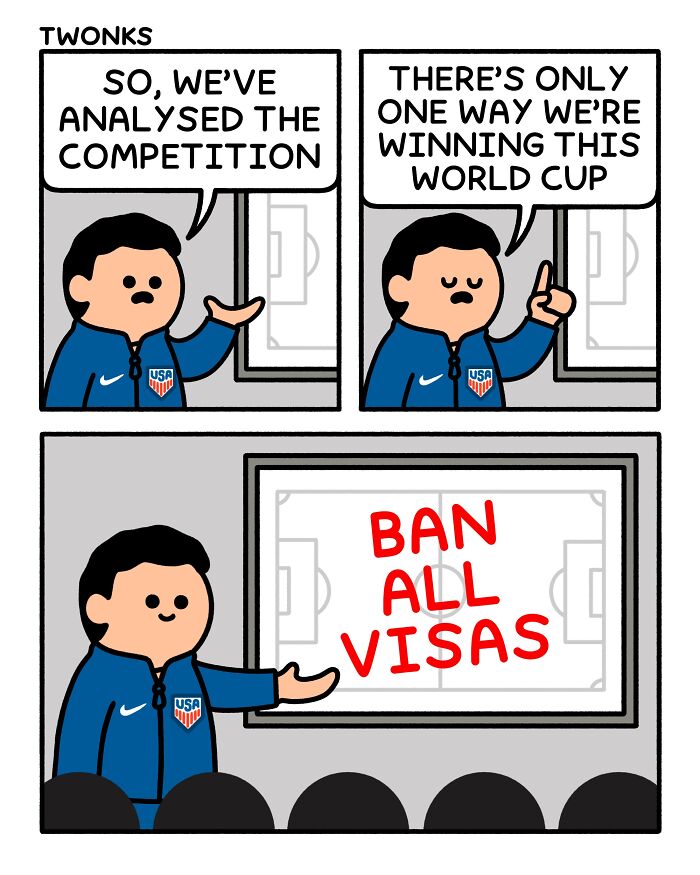 Absurd comic by Steve Nelson featuring a USA soccer coach suggesting banning visas to win the World Cup.