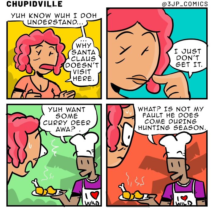 Funny comics about everyday moments: A woman questions why Santa doesnt visit, while a man offers curry deer.