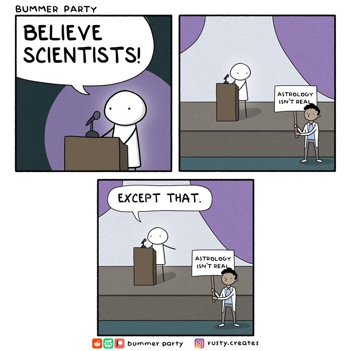 A comic strip with quirky humor where a speaker says Believe Scientists, but not when they say astrology isn't real.